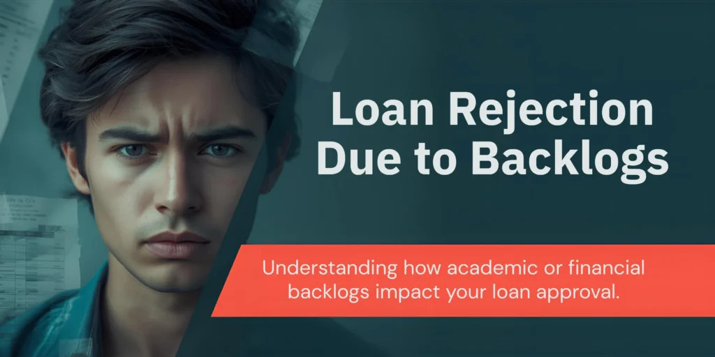Loan Rejection Due to Backlogs