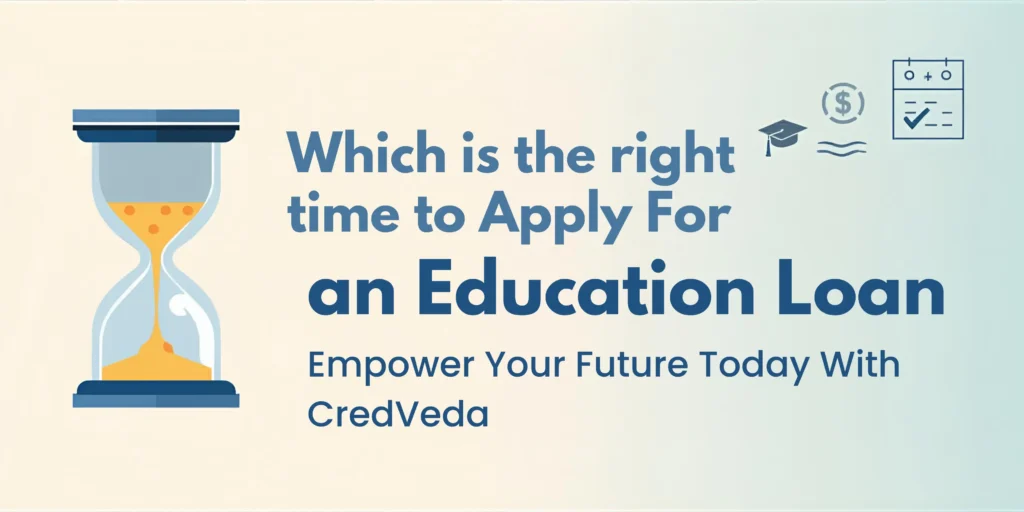 Right time to Apply for an Education Loan